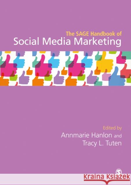 The Sage Handbook of Social Media Marketing Annmarie Hanlon Tracy L. Tuten 9781529743784 Sage Publications Ltd - książka