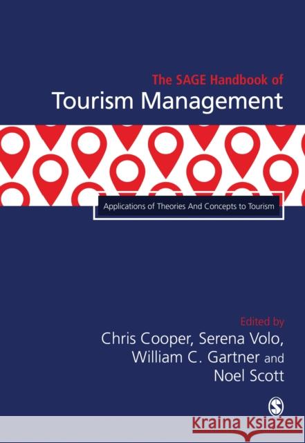 The Sage Handbook of Tourism Management: Applications of Theories and Concepts to Tourism Chris Cooper Serena Volo William C. Gartner 9781526461131 Sage Publications Ltd - książka