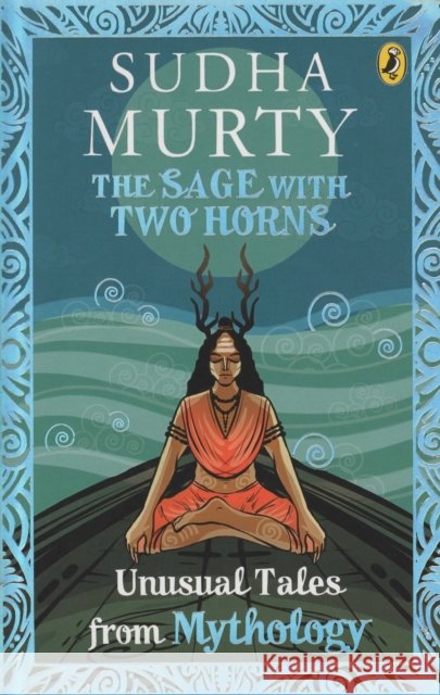 The Sage with Two Horns: Unusual Tales from Mythology Sudha Murty 9780143442325 India Puffin - książka