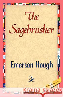 The Sagebrusher Hough Emerso 9781421845333 1st World Library - książka