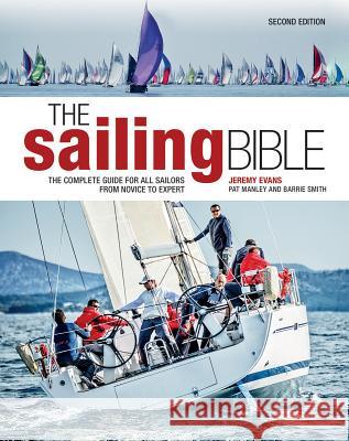 The Sailing Bible: The Complete Guide for All Sailors from Novice to Expert Evans, Jeremy 9780228101826 Firefly Books - książka