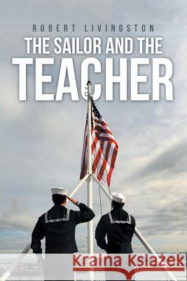 The Sailor and the Teacher Robert Livingston 9781532015632 iUniverse - książka