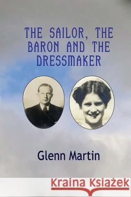 The Sailor, The Baron And the Dressmaker Glenn Martin 9780645954333 G.P. Martin Publishing - książka