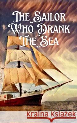 The Sailor Who Drank The Sea Marcel Martinez 9789357443623 Bookleaf Publishing - książka