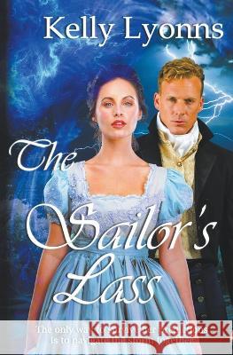 The Sailor's Lass Kelly Lyonns   9780645042238 Quantum Butterfly Publishing - książka