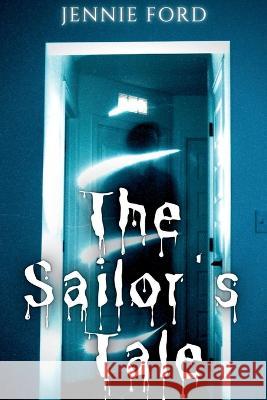 The Sailor\'s Tale Jennie Ford 9781642611199 Story Share, Inc. - książka