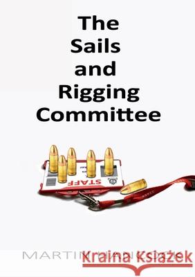 The Sails and Rigging Committee Martin Hancock 9781446638965 Lulu.com - książka