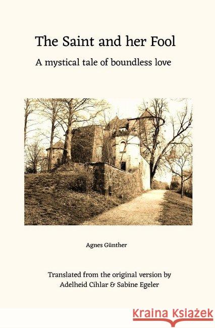 The Saint and her Fool : A mystical tale of boundless love Egeler, Cihlar & 9783746782195 epubli - książka