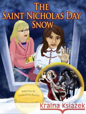 The Saint Nicholas Day Snow Charlotte Riggle, R J Hughes 9780984612451 Phoenix Flair Press - książka