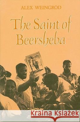 The Saint of Beersheba Weingrod, Alex 9780791401392 State University of New York Press - książka
