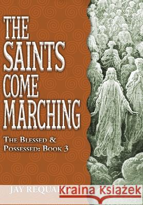 The Saints Come Marching Jay Requard 9781645543640 Falstaff Books, LLC - książka