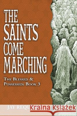 The Saints Come Marching Jay Requard 9781645543657 Falstaff Books, LLC - książka