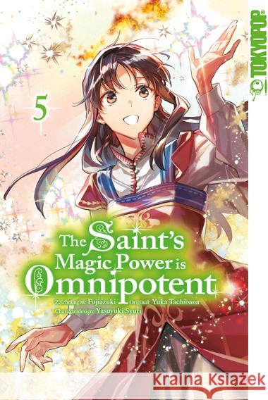 The Saint's Magic Power is Omnipotent 05 Fujiazuki, Tachibana, Yuka 9783842071070 Tokyopop - książka