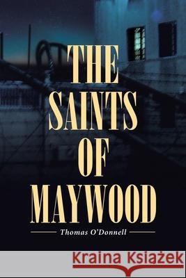 The Saints of Maywood Thomas O Donnell 9781645844327 Page Publishing, Inc. - książka