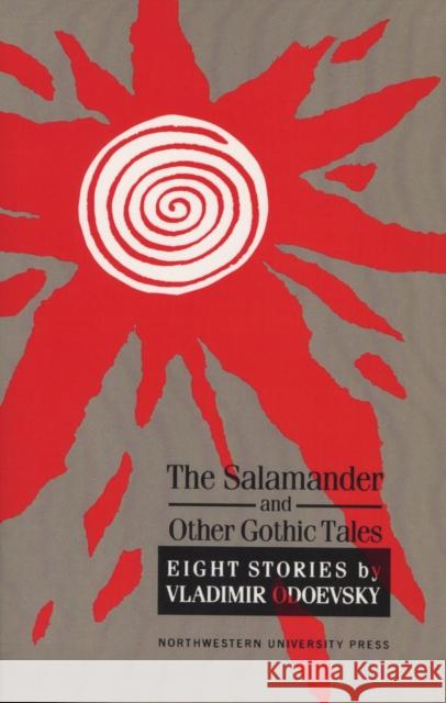 The Salamander and Other Gothic Tales Neil Cornwell V. F. Fvladimir Fe Odoevskiai Vladimir Fedorovich Odoevsky 9780810110625 Northwestern University Press - książka