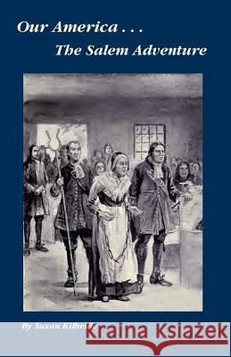 The Salem Adventure Susan Kilbride 9781483989792 Createspace - książka