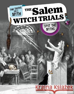 The Salem Witch Trials: Spot the Myths Megan Cooley Peterson 9781669062561 Capstone Press - książka