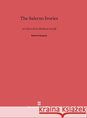 The Salerno Ivories Robert P. Bergman 9780674188228 Harvard University Press - książka