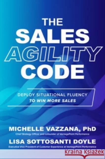 The Sales Agility Code: Deploy Situational Fluency to Win More Sales Michelle Vazzana 9781264965823 McGraw-Hill Companies - książka