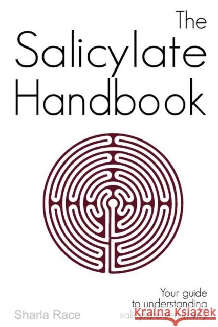 The Salicylate Handbook: Your Guide to Understanding Salicylate Sensitivity Race, Sharla 9781907119040 Tigmor Books - książka