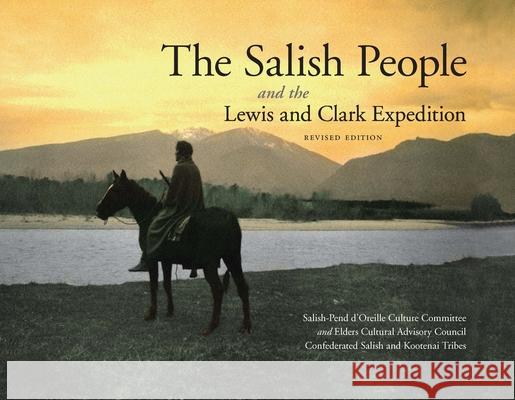 The Salish People and the Lewis and Clark Expedition, Revised Edition Salish-Pend d'Oreille Culture Committee 9780803243118 University of Nebraska Press - książka
