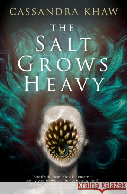 The Salt Grows Heavy Cassandra Khaw 9781803363424 Titan Books Ltd - książka