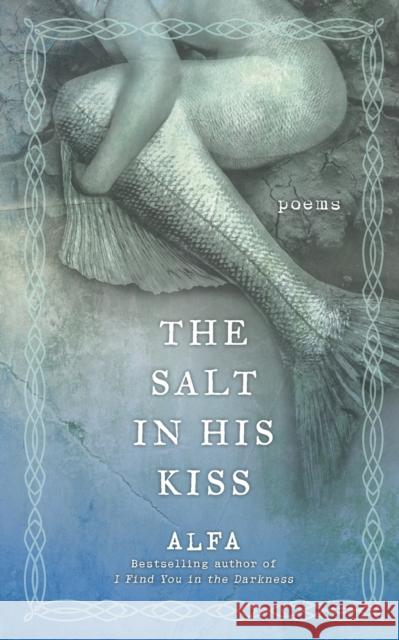 The Salt in His Kiss: Poems Alfa 9781250233813 Castle Point Books - książka