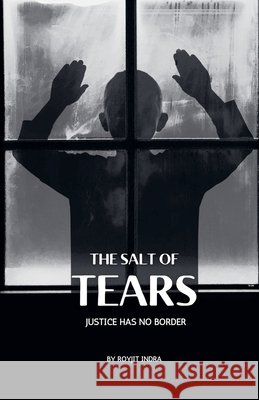The Salt of Tears: Justice has no Border Indra, Royjit 9798233389337 Royjit Indra - książka