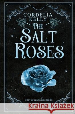The Salt Roses Cordelia Kelly 9781068940880 Brown Cat Press - książka