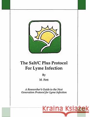 The Salt/C Plus Protocol for Lyme Infection M. Fett 9781463575489 Createspace - książka