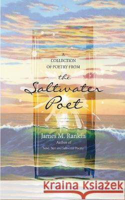 The Saltwater Poet Collection James Rankin 9781456639914 Ebookit.com - książka