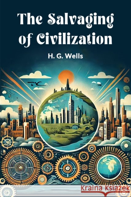 The Salvaging of Civilization H. G. Wells 9789367146958 Double 9 Books - książka