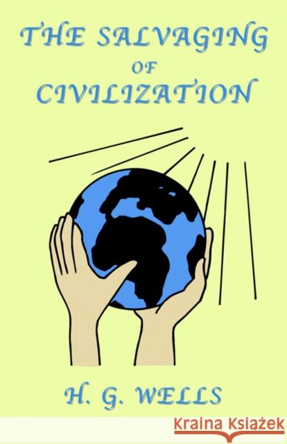 The Salvaging of Civilization: A Probable Future of Mankind Wells, H. G. 9781585092741 Book Tree - książka