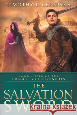 The Salvation Sword Timothy L. Cerepaka 9781542948821 Createspace Independent Publishing Platform - książka