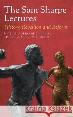 The Sam Sharpe Lectures: History, Rebellion and Reform E. P. Louis Rosemarie Davidson 9780334065470 SCM Press - książka