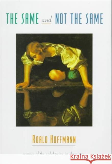 The Same and Not the Same Roald Hoffmann 9780231101387 Columbia University Press - książka