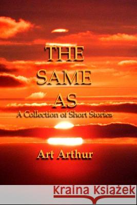 The Same as Art Arthur Leeann Sharpe 9781497432185 Createspace - książka