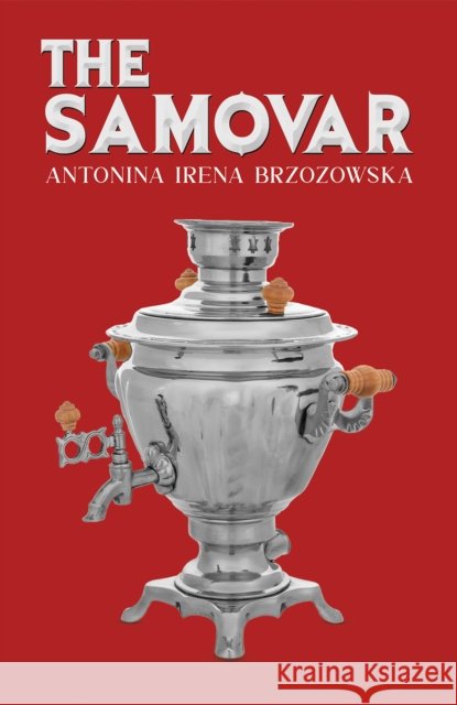 The Samovar Antonina Irena Brzozowska 9781035888368 Austin Macauley Publishers - książka