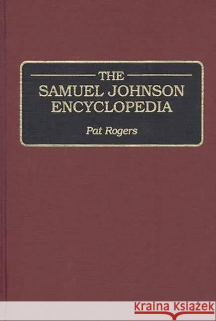 The Samuel Johnson Encyclopedia Pat Rogers 9780313294112 Greenwood Press - książka