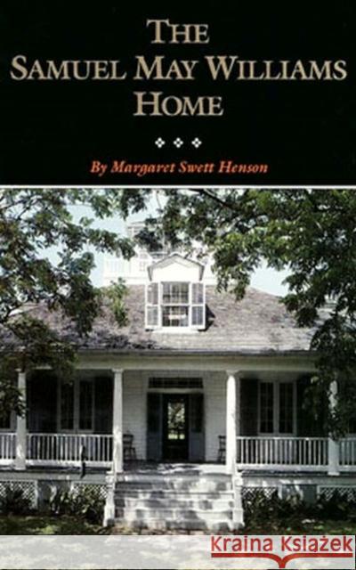 The Samuel May Williams Home: The Life and Neighborhood of an Early Galveston Entrepreneur Henson, Margaret Swett 9780876111253 Texas State Historical Association - książka