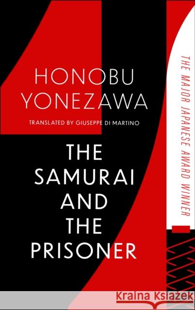 The Samurai and the Prisoner: The multi-award-winning historical thriller and a masterpiece of Japanese fiction Honobu Yonezawa 9781408724477 Little, Brown Book Group - książka