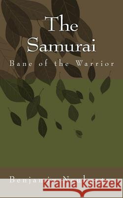 The Samurai: Bane of the Samurai Benjamin Neuberger 9781533199935 Createspace Independent Publishing Platform - książka