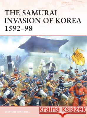 The Samurai Invasion of Korea 1592-98 Stephen Turnbull 9781846032547 Osprey Publishing (UK) - książka