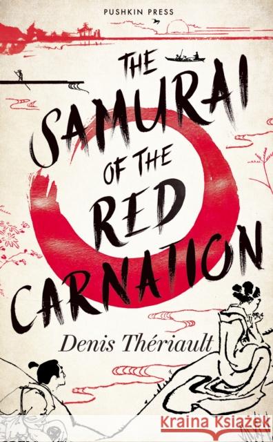 The Samurai of the Red Carnation Denis Theriault 9781782279693 Pushkin Press - książka