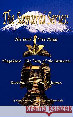 The Samurai Series: The Book of Five Rings, Hagakure - The Way of the Samurai & Bushido - The Soul of Japan Musashi Miyamoto Yamamoto Tsunetomo Inazo Nitobe 9781934255797 El Paso Norte Press - książka