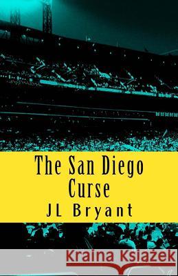 The San Diego Curse Jl Bryant 9781523786527 Createspace Independent Publishing Platform - książka