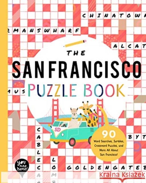 The San Francisco Puzzle Book: 90 Word Searches, Jumbles, Crossword Puzzles, and More All About San Francisco, California YOU ARE HERE BOOKS 9781952239366 GLOBAL PUBLISHER SERVICES - książka