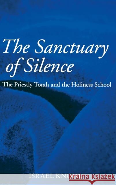 The Sanctuary of Silence: The Priestly Torah and the Holiness School  9781575061313 Eisenbrauns - książka