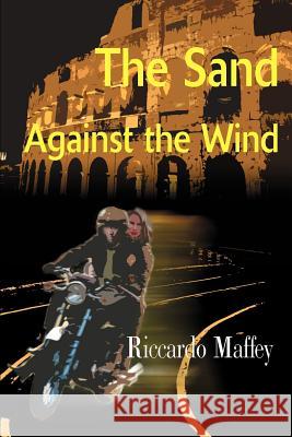 The Sand Against the Wind Riccardo Maffey 9780595011216 Writers Club Press - książka