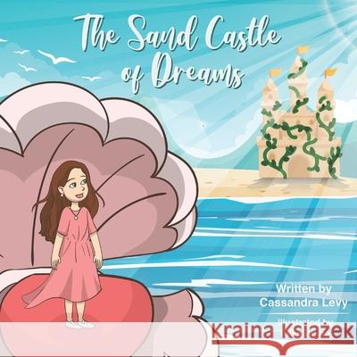 The Sand Castle of Dreams Tullip Studio Cassandra Elizabeth Levy 9781706767664 Independently Published - książka